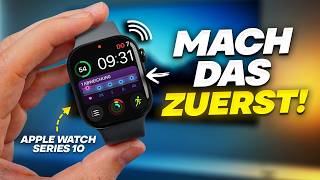 Apple Watch Series 10  Die ersten 35 Dinge die du tun musst ⌚✅ [upl. by Krever522]