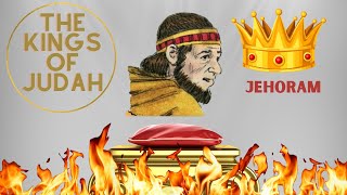 Jehoram  The Fifth King Of Judah THE KINGS OF JUDAH [upl. by Hgielrahc]