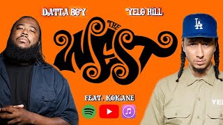 Datta Boy  The West Featuring Yelo Hill amp KoKane Prod By Westcoast Stone [upl. by Rani]