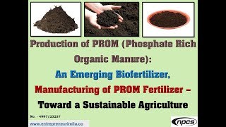 Production of PROM Phosphate Rich Organic Manure  An Emerging Biofertilizer Manufacturing [upl. by Afira]