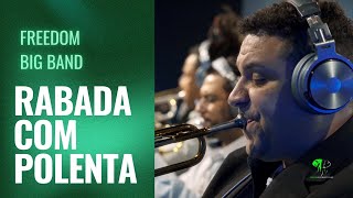 Rabada com Polenta  Freedom Big Band [upl. by Erbua]