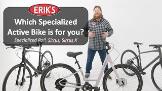 Which Specialized Active Bike Should I Choose  Specialized Roll  Sirrus  Sirrus X Bike Reviews [upl. by Raul]