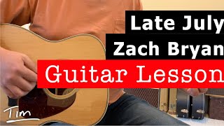 Zach Bryan Late July Guitar Lesson Chords and Tutorial [upl. by Eudo]