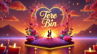 Tere Bin Official Song  A Heartfelt ❤️ Romantic New Song  Asique Banaya Apne [upl. by Nyllek]