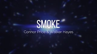 Smoke  Connor Price amp Walker Hayes  Lyrics by NMH Clean Records [upl. by Dino547]