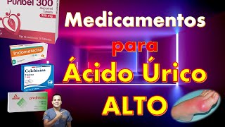 Tratamiento Ácido Úrico ALTO y GOTA  Medicamentos dosis y efectos [upl. by Ives312]