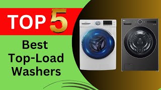 Top 5 Best TopLoad Washers in 2024 [upl. by Irap335]