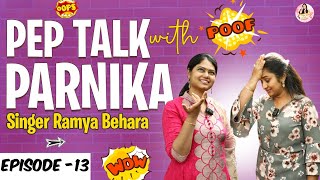 Pep Talk with Parnika Ft Singer Ramya Behara  Parnika Talk Show Episode  13  Season 1 [upl. by Margy]