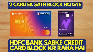 HDFC Bank Sabke Credit Card Block Kr Raha Hai  2 Credit Cards Ek Sath Block Ho Gye Galti Mat Karna [upl. by Brigette]