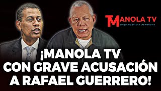 ¡Manola TV Revela Porque ATENTAR0N Contra Rafael Guerrero Pero Le Hace Una Muy Grave Acusación [upl. by Tommi379]