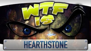 ► WTF Is  Hearthstone [upl. by Ahsuatan]