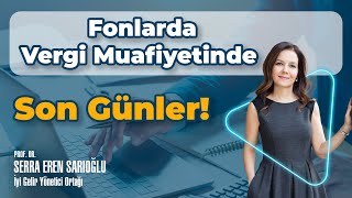 Fonlarda Vergi Muafiyetinde Son Günler [upl. by Haidej]