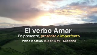 El verbo Amar en presente pretérito e imperfecto spanishconjugation islay scotland [upl. by Aititil]