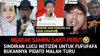 NGAKAK SAMPAI SAKIT PERUT🤣‼️SINDIRAN LUCU NETIZEN UNTUK FUFUFAFA‼️PIDATO MALAH NGANTUK❓ [upl. by Niehaus]