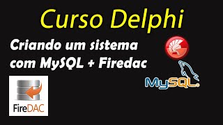 Curso Delphi com MySQL e Firedac  3 [upl. by Alyssa]