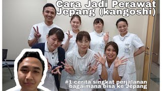 Cara jadi perawat Jepang  1 Cerita singkat perjalanan bagaimana bisa ke Jepang [upl. by Eads]