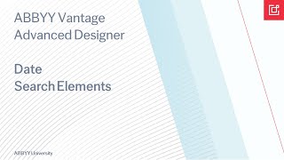 ABBYY Vantage Advanced Designer Tutorial How To Locate and Capture Dates [upl. by Naleek]