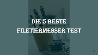 Die 5 Beste Filetiermesser Test 2023 [upl. by Cerell]