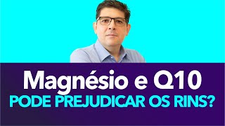 O Magnésio Treonato e a Coenzima Q10 pode prejudica os rins  Dr Juliano Teles [upl. by Yenittirb637]