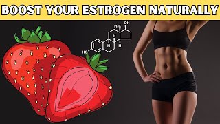 Boost Your Estrogen With These Foods  How To Boost Estrogen Naturally Foods To Boost Estrogen [upl. by Burl]