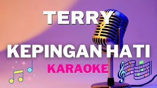 TERRY  Kepingan hati  Karaoke version   tanpa vocal [upl. by Anelleh]