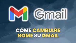 Come CAMBIARE NOME su Gmail  Guida Pratica per Principianti [upl. by Anear263]