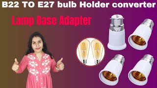 B22 TO E27 bulb at home converter filament bulb holderhow to convert b22 to e27 Unboxing ampReview [upl. by Elleraj]