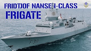 The Norwegian Fridtjof Nansenclass Frigate The Most Advanced Frigate Class [upl. by Horan344]