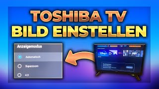 Toshiba Fernseher Bild einstellen  TV Bildformat Farben Tutorial [upl. by Picker]