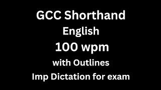 100 wpm English Dictation  Gcc Exam useful  English Shorthand Dictation 100 wpm [upl. by Naujit]