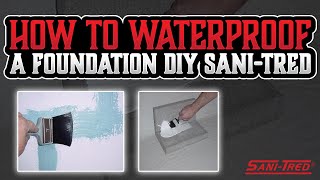 How To Waterproof a Foundation DIY SaniTred [upl. by Savanna670]