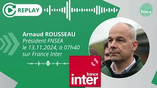 Arnaud Rousseau pdt FNSEA sur FRANCE INTER 13112024 [upl. by Borreri357]