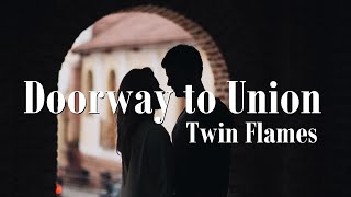 Twin Flames Doorway To Union 👫 [upl. by Lavery596]