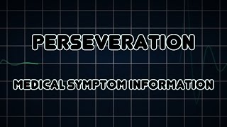 Perseveration Medical Symptom [upl. by Urbannal181]