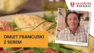 Omelette au fromage – przepis na francuski omlet z serem  Michel Moran  Akademia Smaku Zwieger [upl. by Revert]