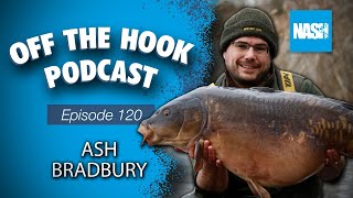 Ash Bradbury  Nash Off The Hook Podcast  S2 Episode 120 [upl. by Vernice]