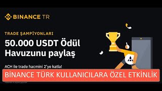 BİNANCETR TÜRK KULLANICILARA ÖZEL TRADE ETKİNLİĞİ DETAYLARI [upl. by Mikey801]