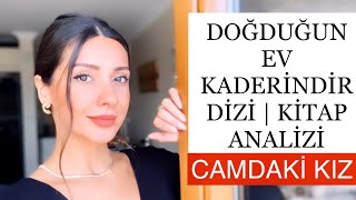 DOÄžDUÄžUN EV KADERÄ°NDÄ°R DÄ°ZÄ° KÄ°TAP KARÅžILAÅžTIRMASI  CAMDAKÄ° KIZ KÄ°TAP Ã–ZETÄ° [upl. by Anirbak52]