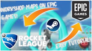 UPDATED How To Get Workshop Maps On Epic Games Rocket League Easy Tutorial April 2021 [upl. by Nirok]