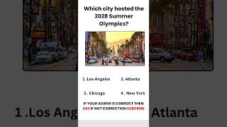 8 Which city hosted the 2028 Summer Olympics Los Angeles Atlanta Chicago New York [upl. by Suiratnauq]