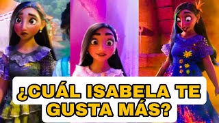 ¿CUÁL ISABELA TE GUSTA MÁS  Encanto [upl. by Yasmin]