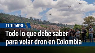 Drones Guía para Volar con Seguridad en Colombia  El Tiempo [upl. by Claresta]