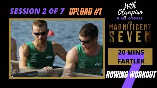 Magnificent 7 Session 2 of 7 Upload 1 A 20 Minute Fartlek Rowing Workout [upl. by Krystyna]