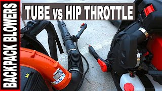 BACKPACK BLOWERS HIP vs TUBE THROTTLE WHICH ONE IS BETTER [upl. by Quiteris]