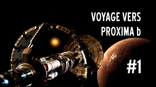 Un Pont Vers Les Étoiles  Voyage vers Proxima b 1 [upl. by Silliw379]