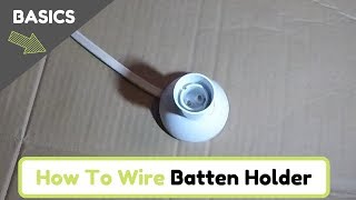 How To Wire a Batten Holder [upl. by Bordiuk7]