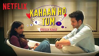 Prateek Kuhad  Kahaan Ho Tum  Official Music Video  Prajakta Koli amp Rohit Saraf  Mismatched [upl. by Ettevey]