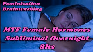 MTF Female Hormones Subliminal 8 hs Overnight – BRAINWASHING – Transgender HRT [upl. by Lelah]