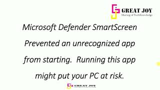 Defender SmartScreen Prevented an unrecognized app from starting  GreatJoy [upl. by Weidar]