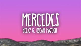 Becky G  MERCEDES ft Oscar Maydon [upl. by Adnik309]